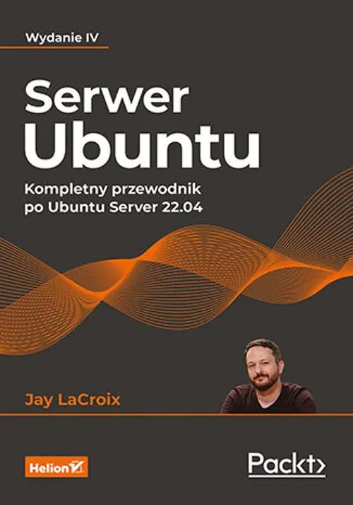 Książka - Serwer Ubuntu. Kompletny przewodnik po Ubuntu Server 22.04
