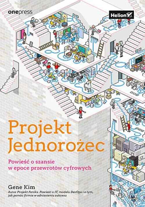 Książka - Projekt Jednorożec. Powieść o szansie w epoce przewrotów cyfrowych