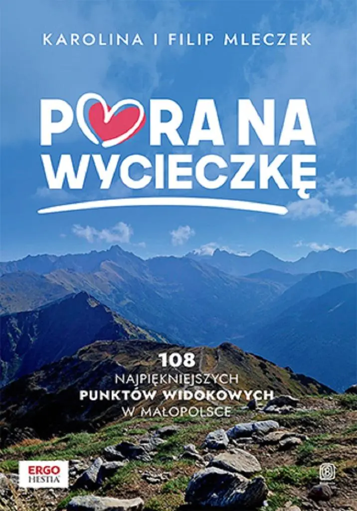 Książka - Pora na wycieczkę. 108 najpiękniejszych punktów widokowych w Małopolsce