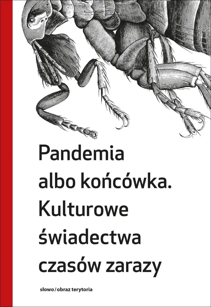 Książka - Pandemia albo końcówka Kulturowe świadectwa czasów zarazy