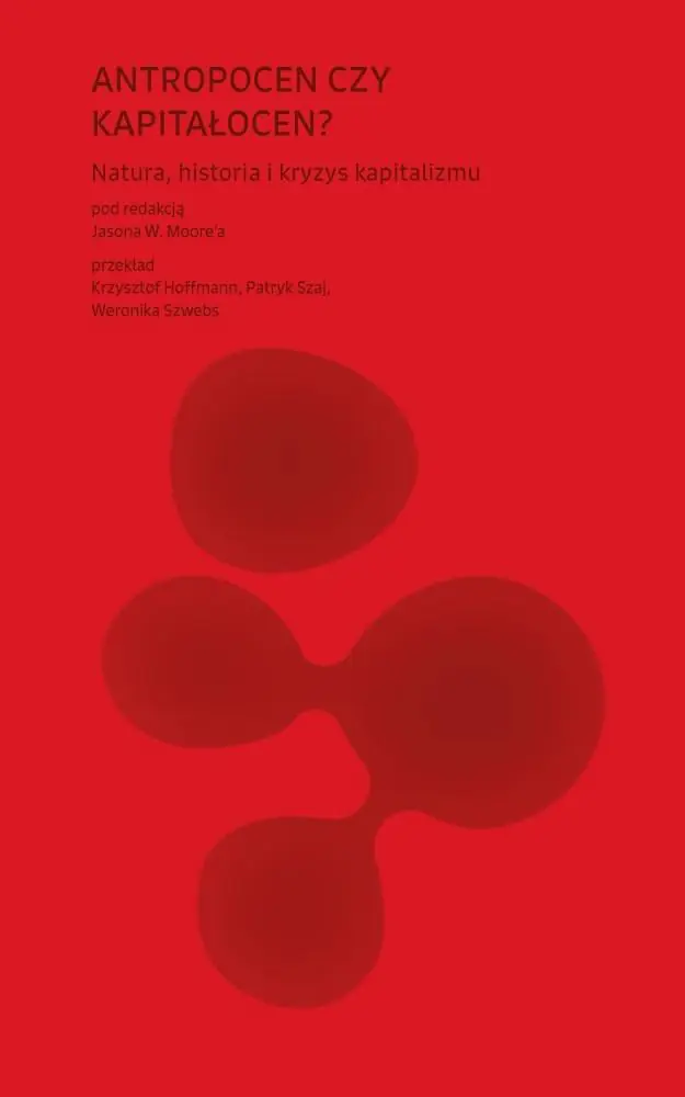 Książka - Antropocen czy kapitałocen?