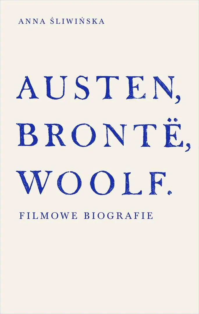 Książka - Austen, Bronte, Woolf. Filmowe biografie