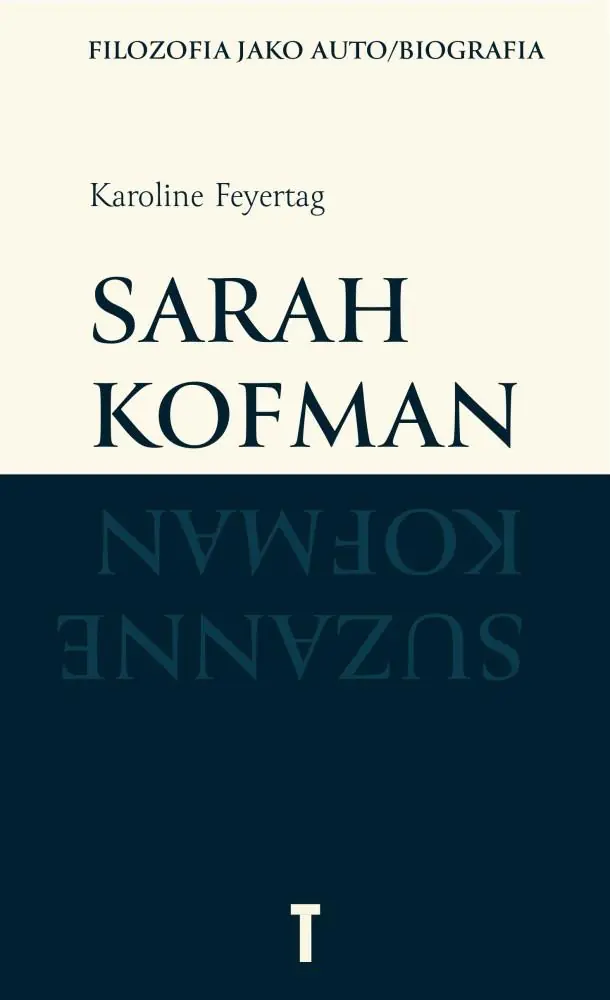 Książka - Sarah Kofman. Filozofia jako auto/biografia