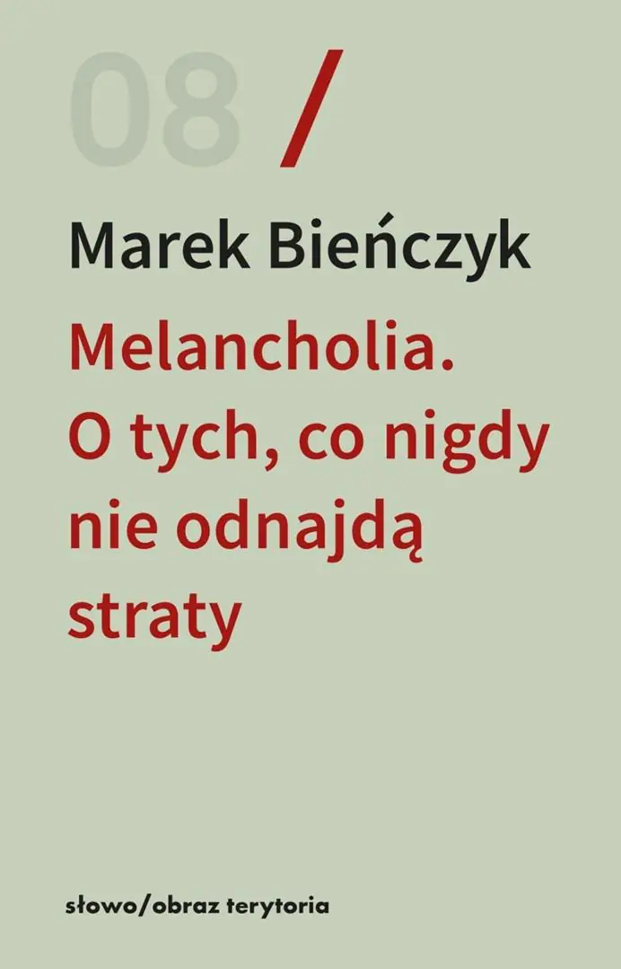 Książka - Melancholia. O tych, co nigdy nie odnajdą straty