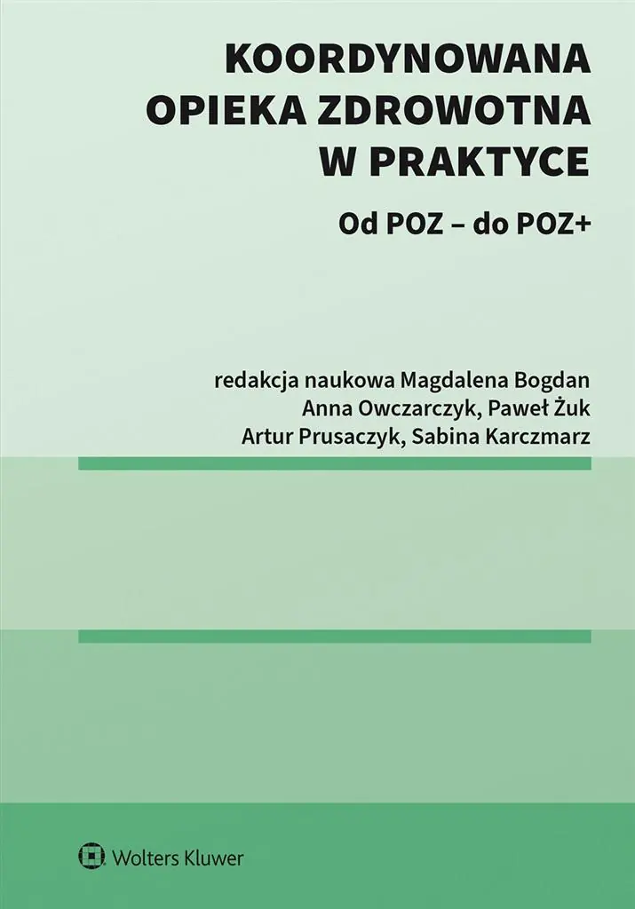 Książka - Koordynowana opieka zdrowotna w praktyce. Od POZ – do POZ +.