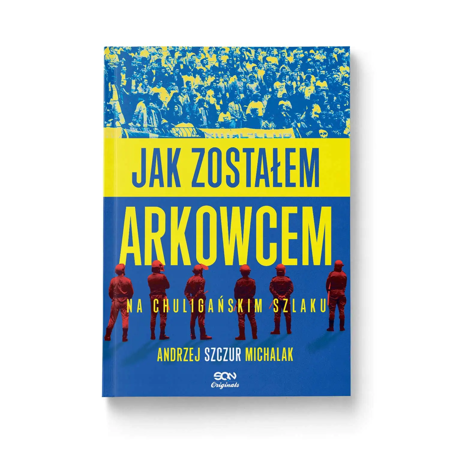 Książka - Jak zostałem arkowcem. Na chuligańskim szlaku