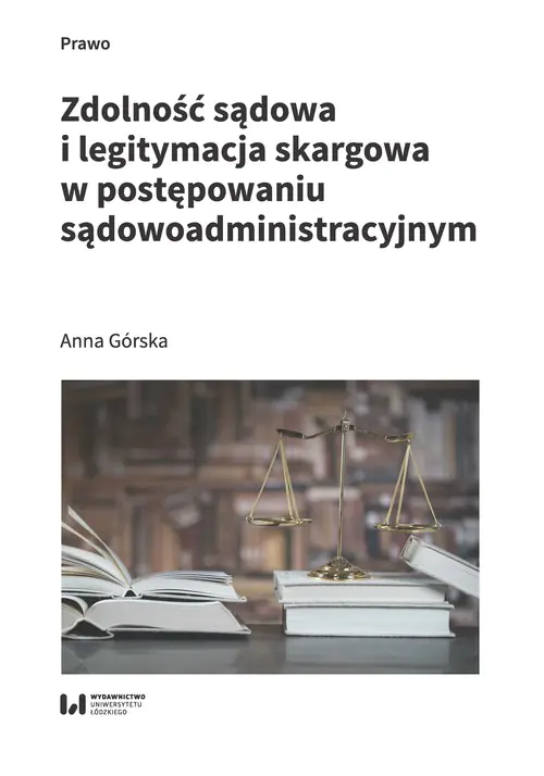 Książka - Zdolność sądowa i legitymacja skargowa w postępowaniu sądowoadministracyjnym