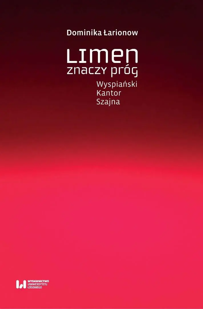 Książka - Limen znaczy próg. Wyspiański, Kantor, Szajna