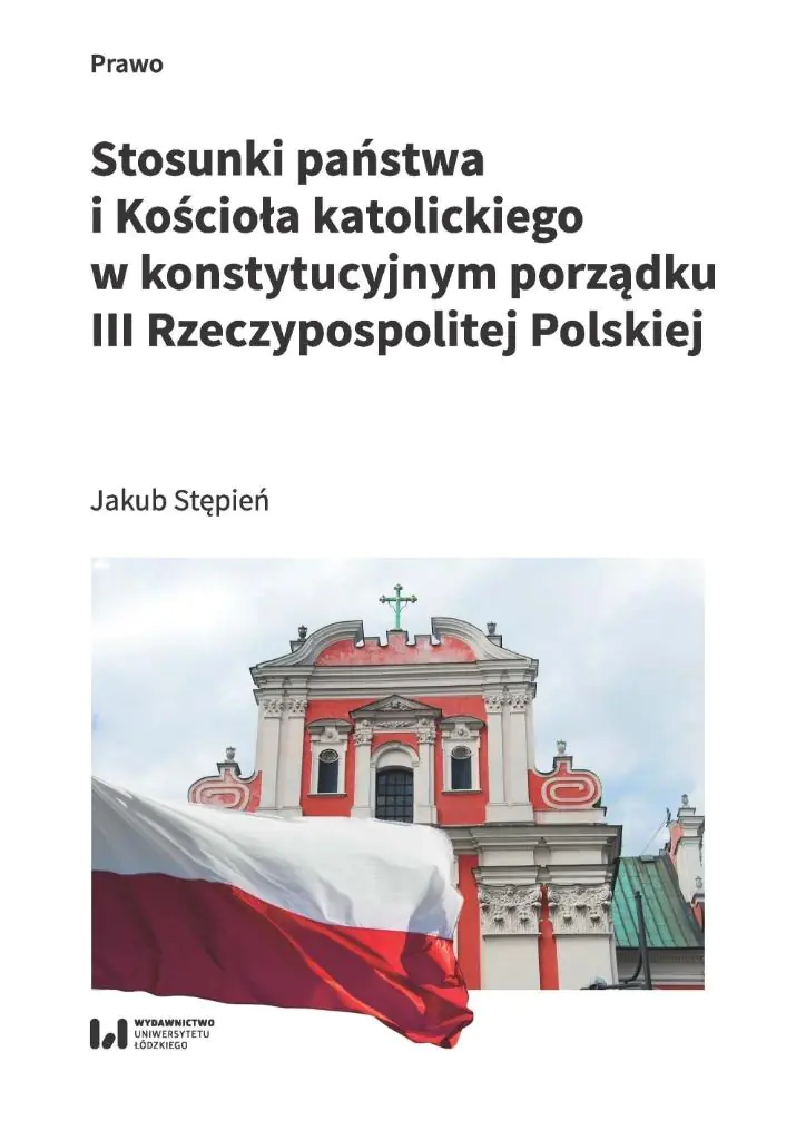 Książka - Stosunki państwa i Kościoła katolickiego w konstytucyjnym porządku III Rzeczypospolitej Polskiej