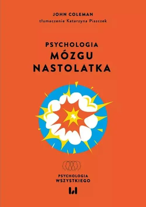 Książka - Psychologia mózgu nastolatka