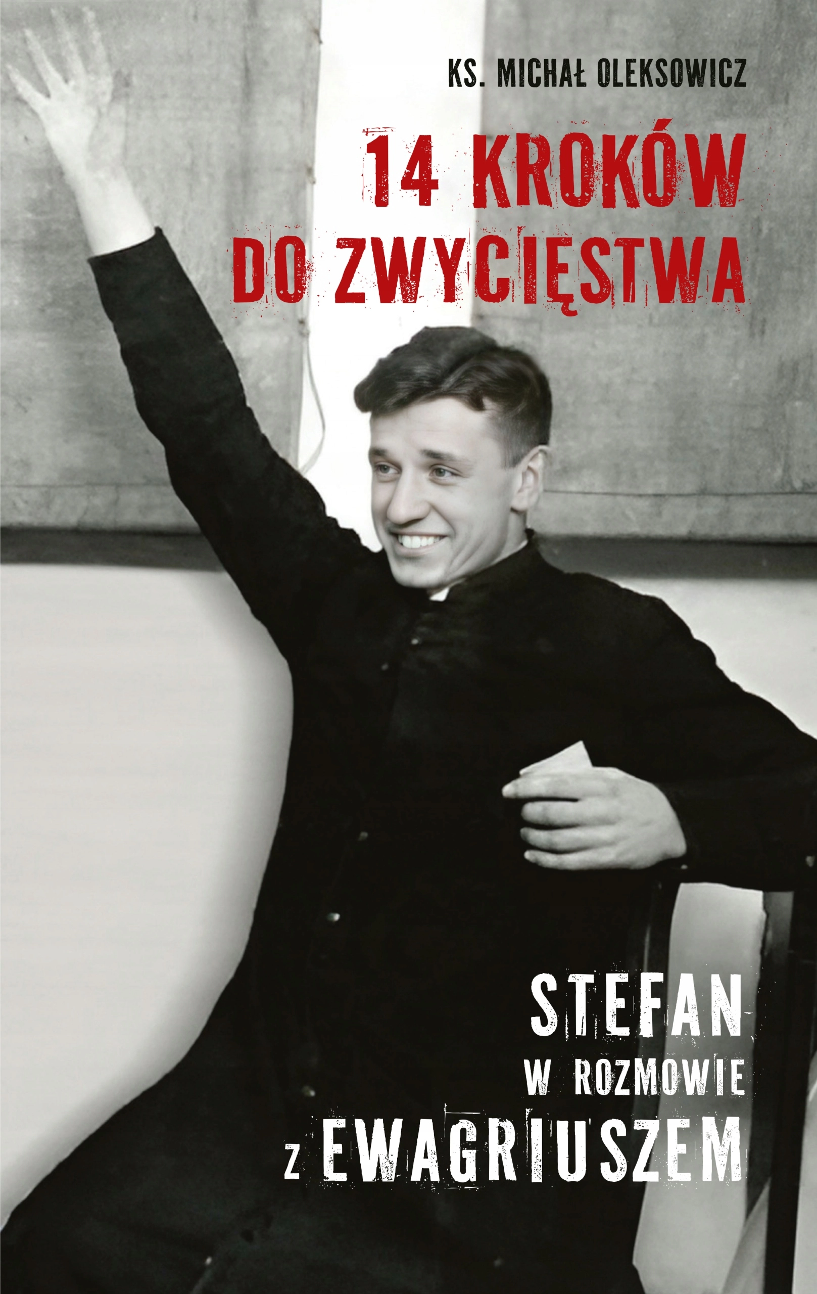 Książka - 14 kroków do zwycięstwa. Stefan w rozmowie z Ewagriuszem