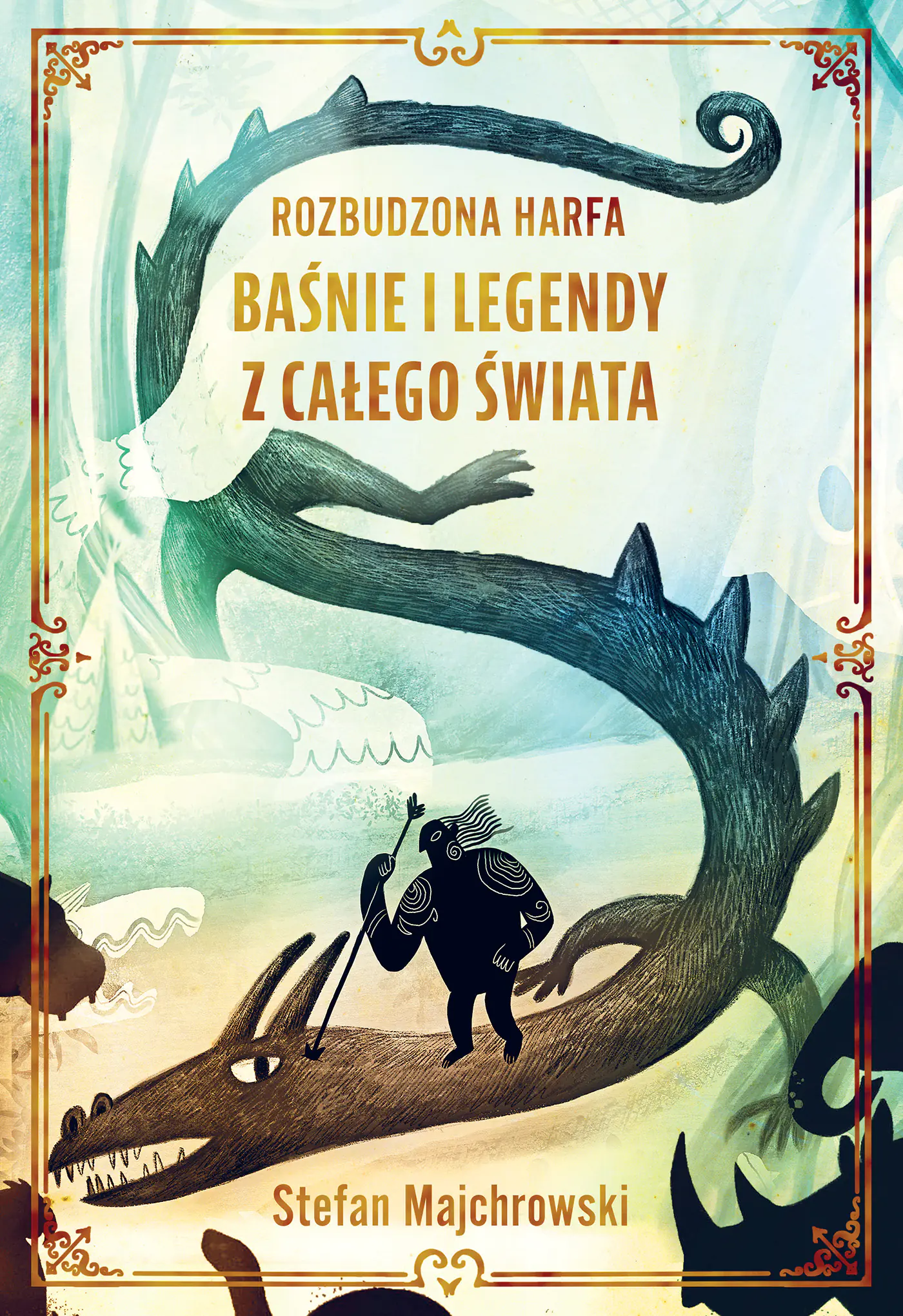 Książka - Rozbudzona harfa. Legendy i baśnie z całego świata