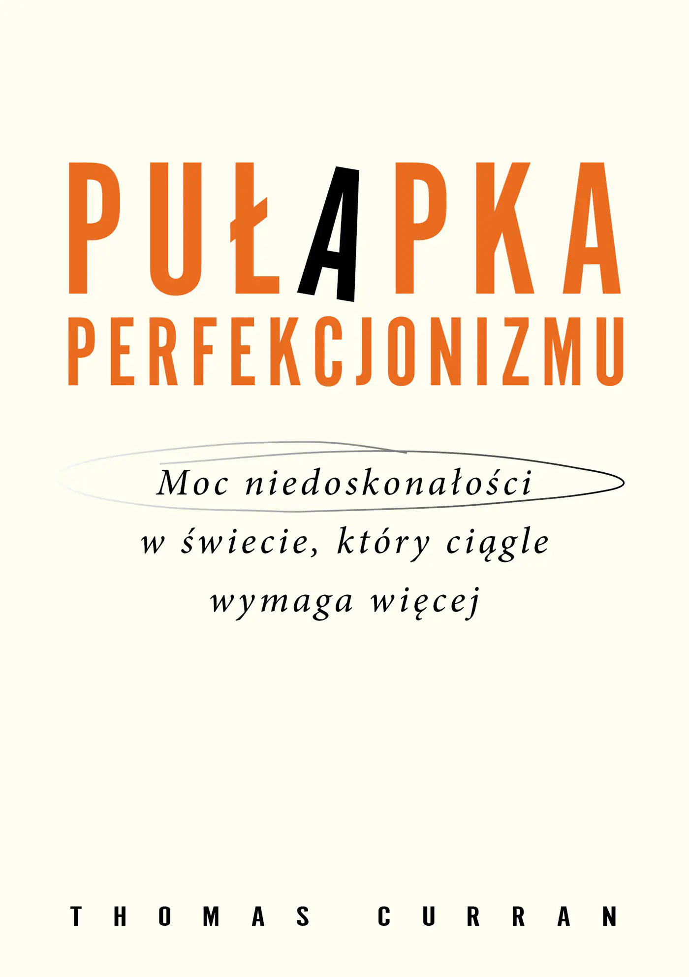 Książka - Pułapka perfekcjonizmu. Moc niedoskonałości w świecie, który ciągle wymaga więcej