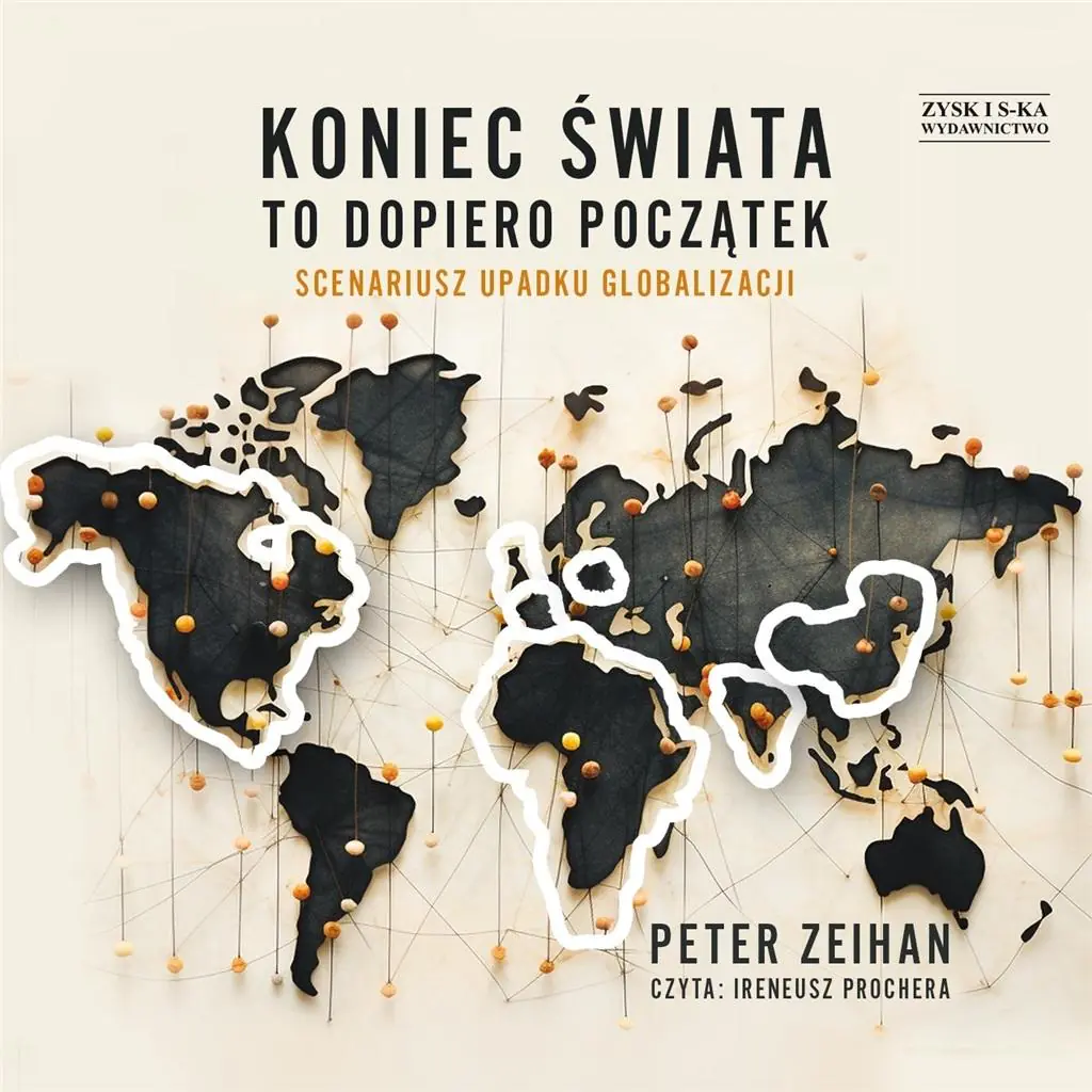 Koniec świata to dopiero początek. Scenariusz upadku globalizacji