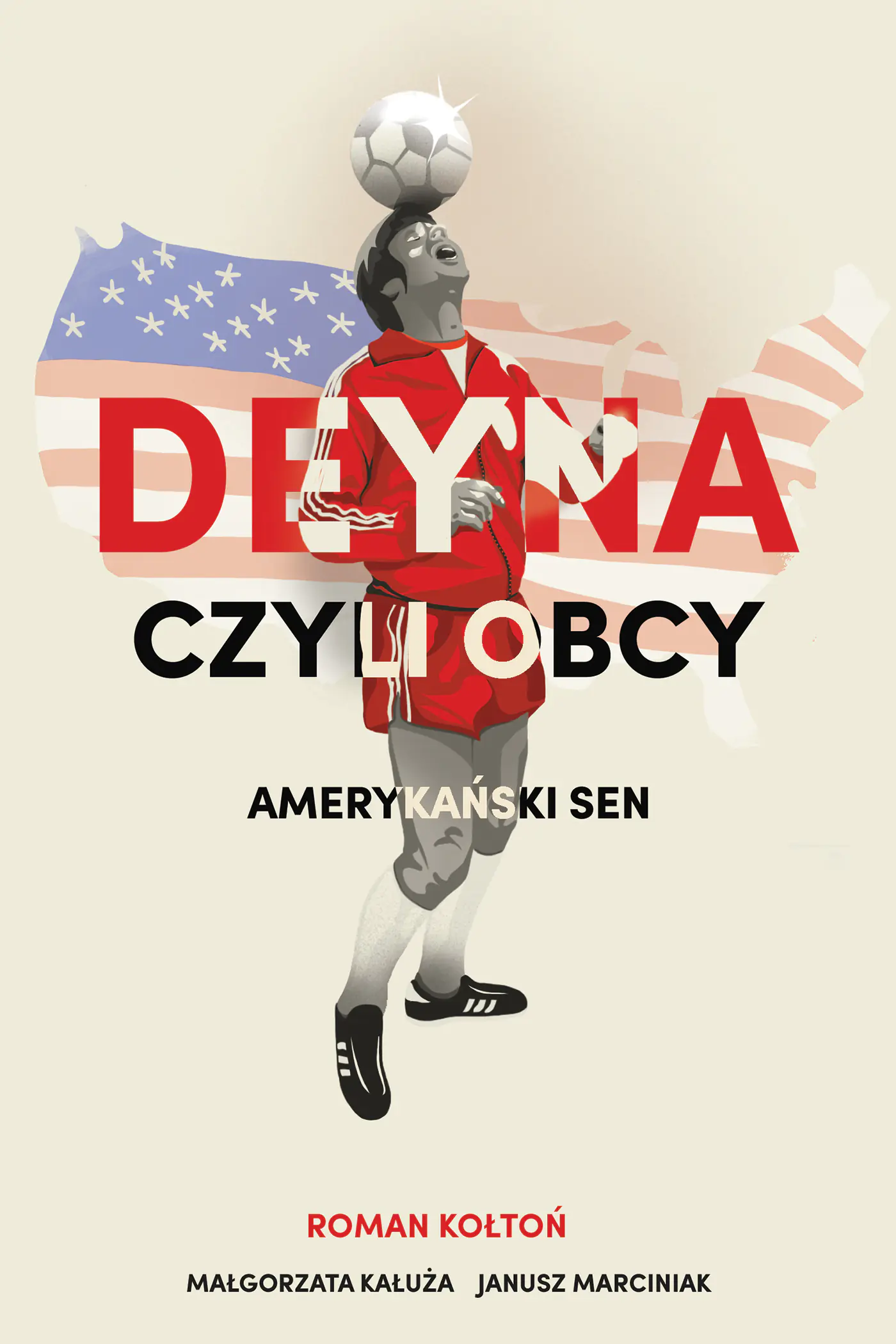 Książka - Deyna czyli obcy. Amerykański sen