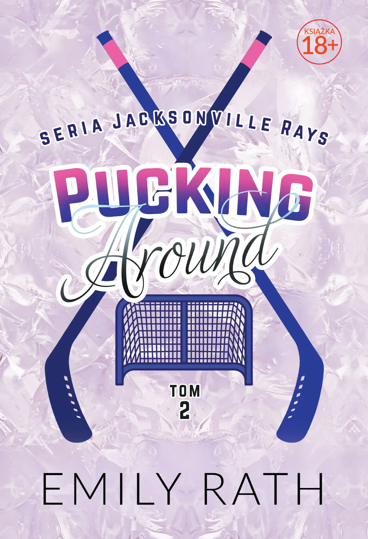 Książka - Pucking Around. Jacksonville Rays. Tom 2