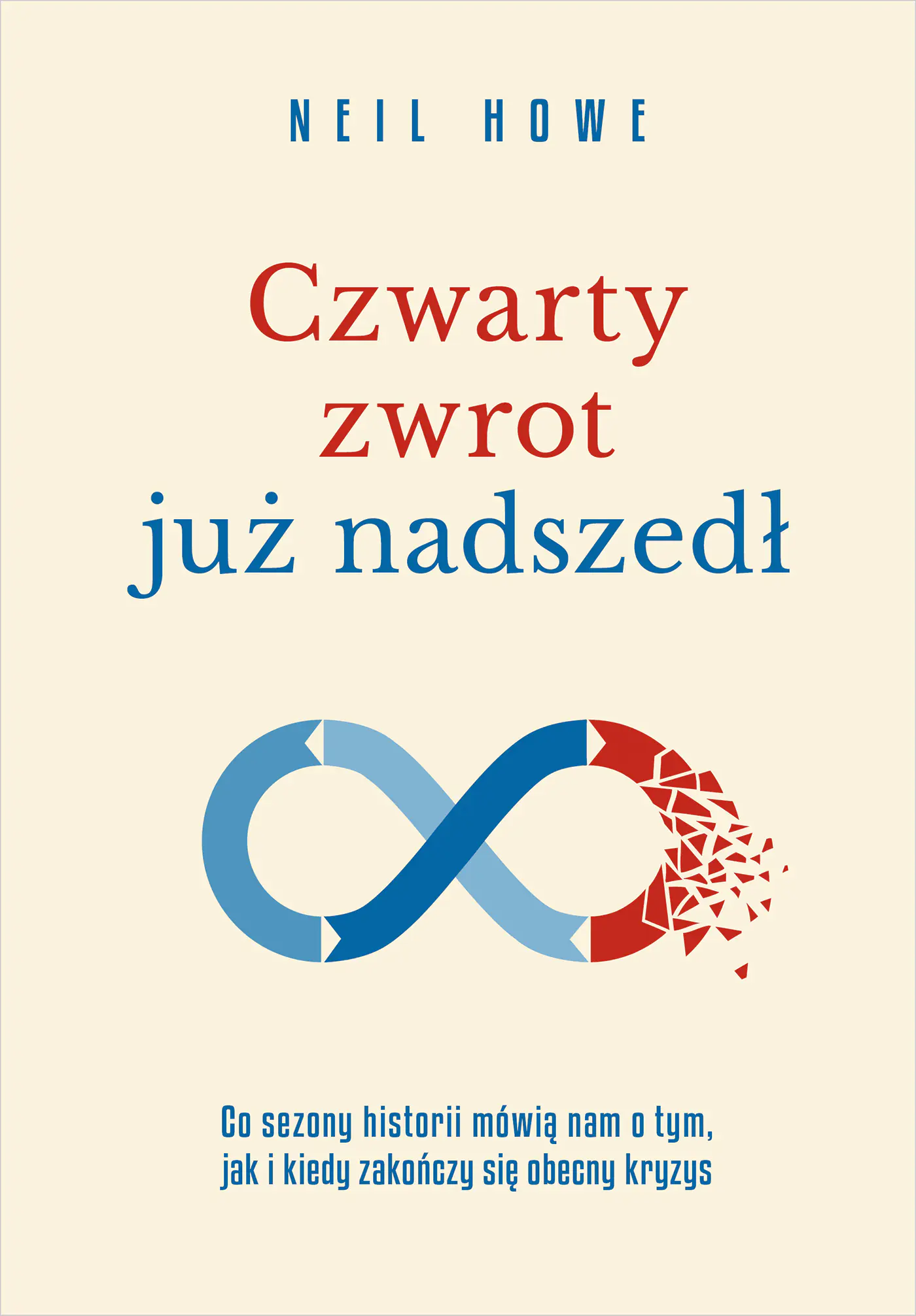 Książka - Czwarty zwrot już nadszedł. Co sezony historii mówią nam o tym, jak i kiedy zakończy się obecny kryzys