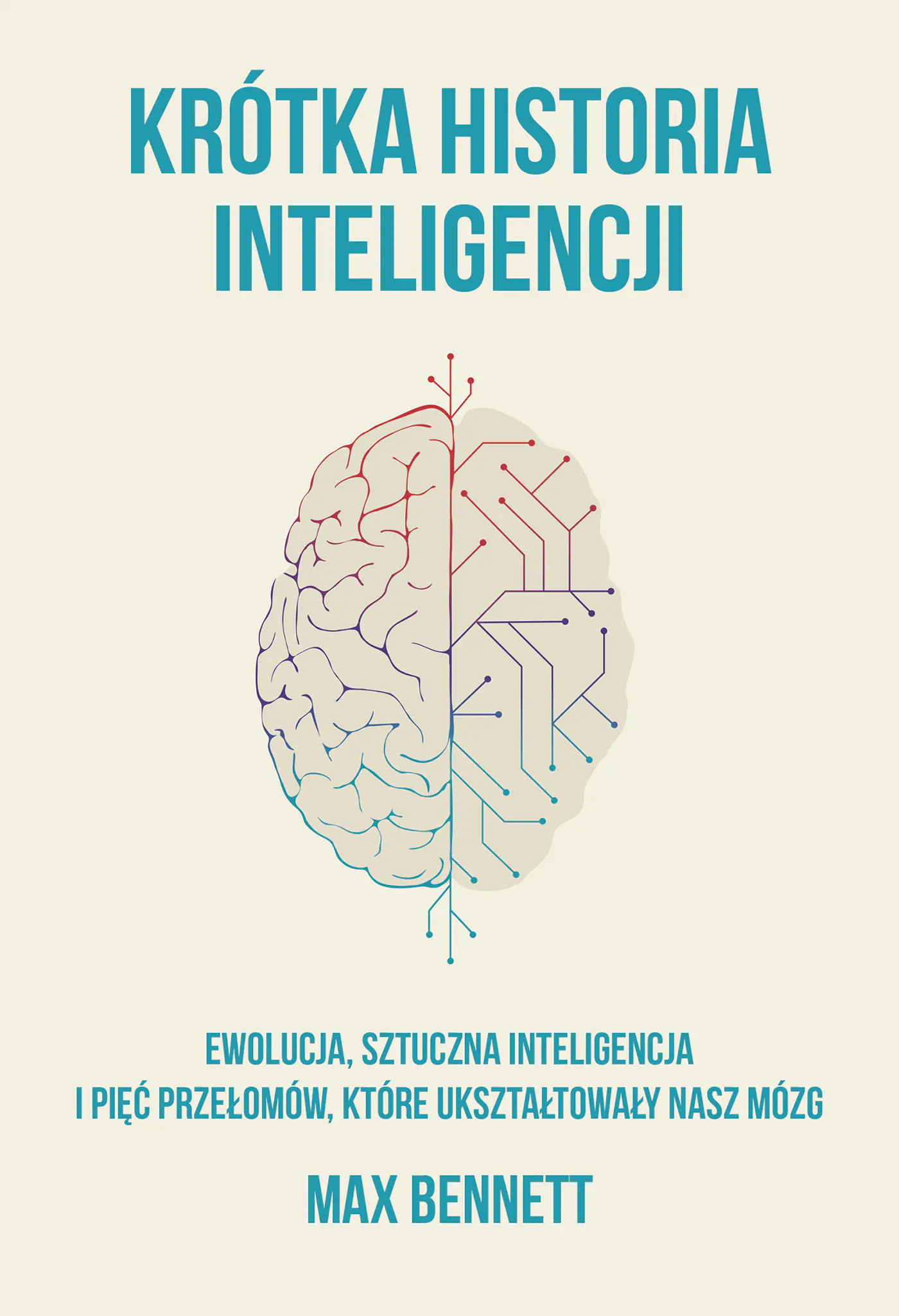 Książka - Krótka Historia Inteligencji Ewolucja, Sztuczna Inteligencja I Pięć Przełomów, Które Ukształtowały Nasz Mózg