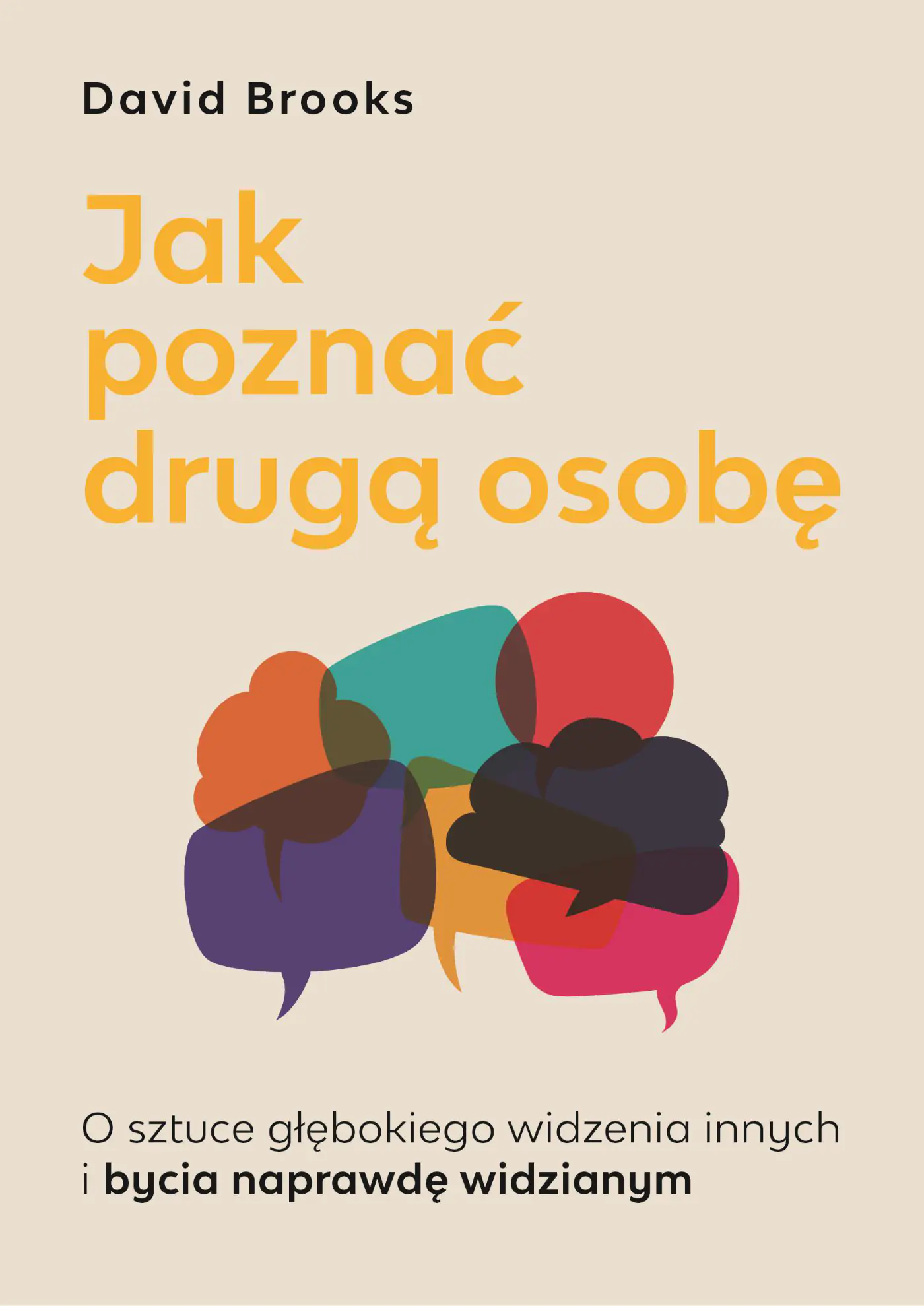 Książka - Jak poznać drugą osobę. O sztuce głębokiego widzenia innych i bycia naprawdę widzianym