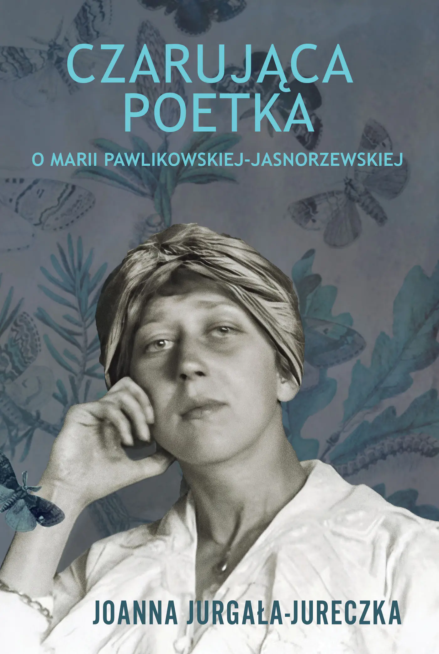 Książka - Czarująca poetka. O Marii Pawlikowskiej-Jasnorzewskiej