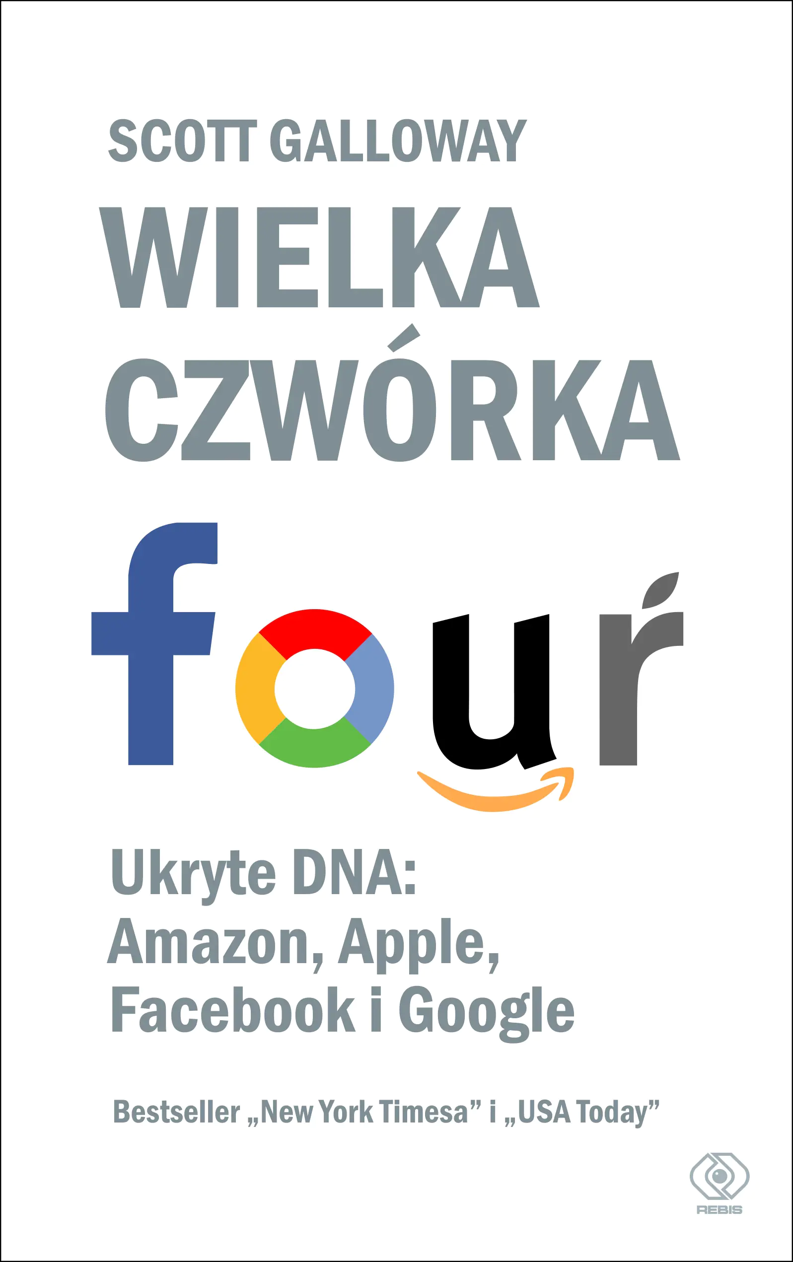 Książka - Wielka czwórka. Ukryte DNA: Amazon, Apple, Facebook i Google