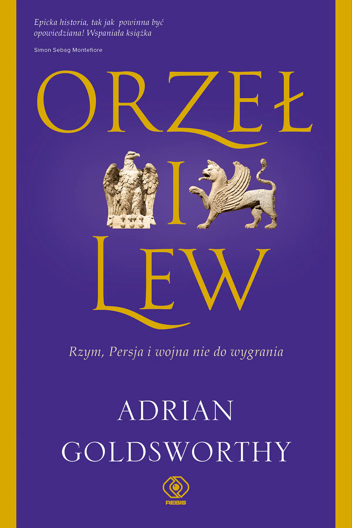 Książka - Orzeł i lew. Rzym, Persja i wojna nie do wygrania