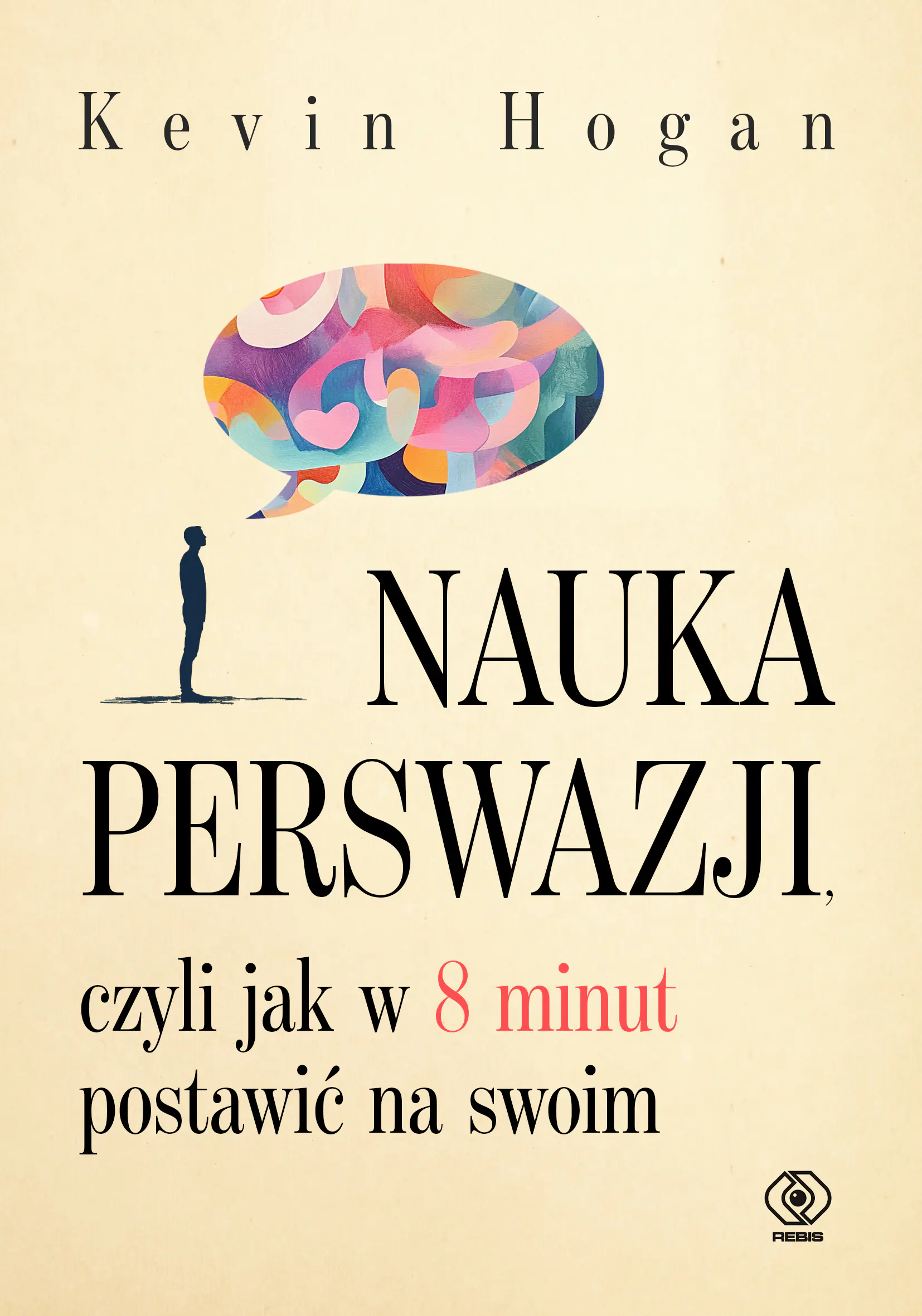 Książka - Nauka perswazji, czyli jak w 8 minut postawić na swoim