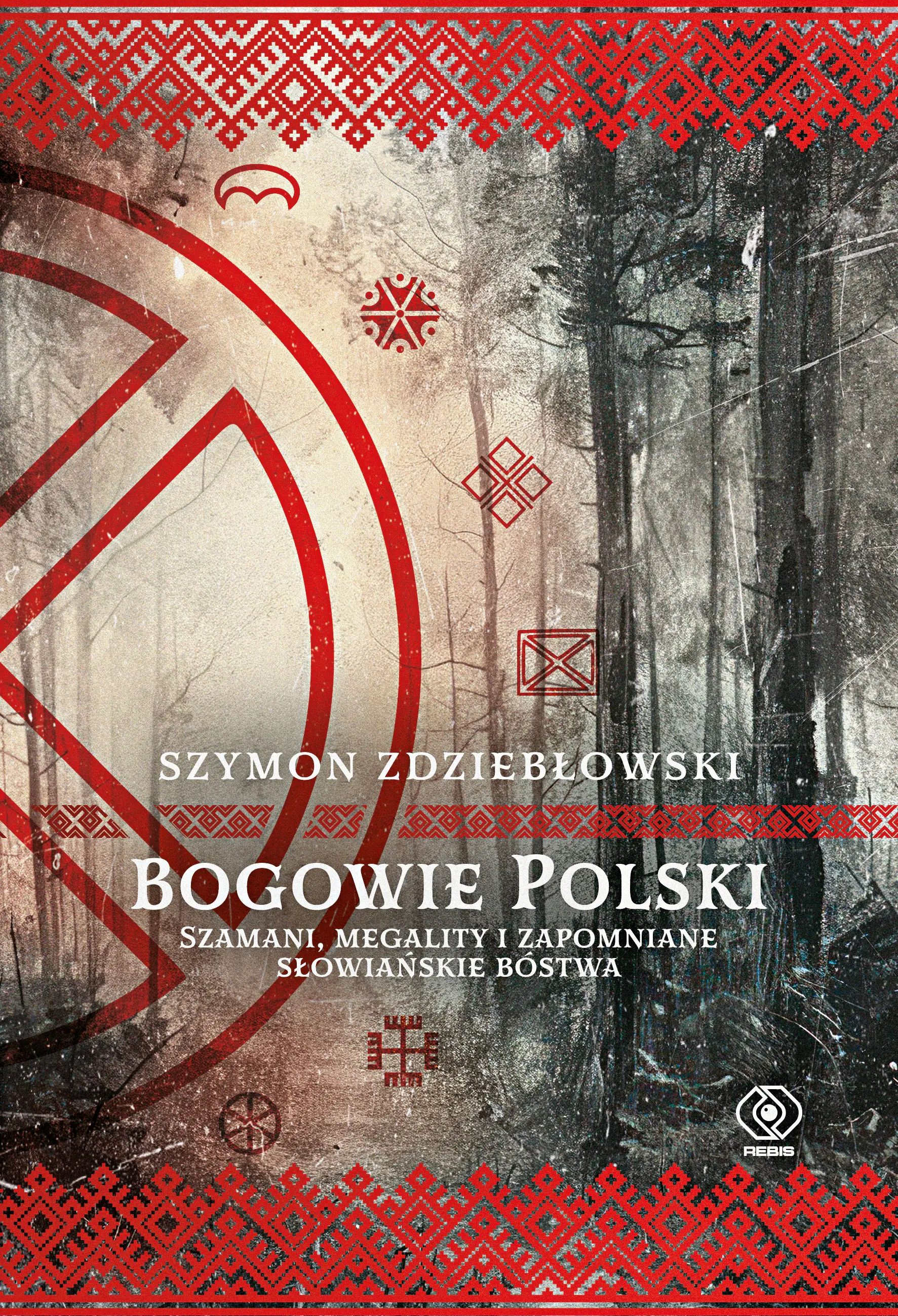 Książka - Bogowie Polski. Szamani, megality i zapomniane słowiańskie bóstwa