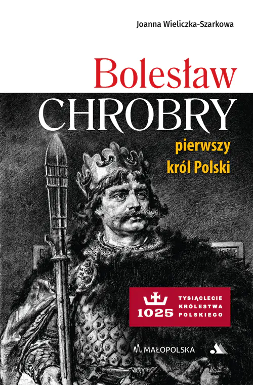 Książka - Bolesław Chrobry. Pierwszy król Polski