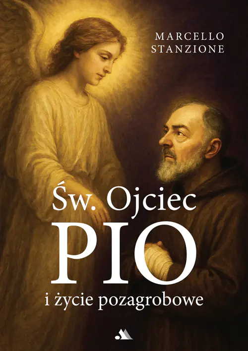 Książka - Św. Ojciec Pio i życie pozagrobowe