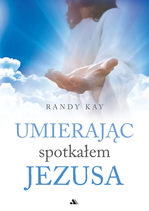 Książka - Umierając spotkałem Jezusa