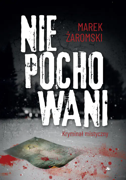Książka - Niepochowani. Kryminał mistyczny