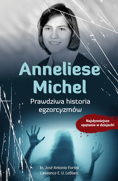 Książka - Anneliese Michel. Prawdziwa historia egzorcyzmów