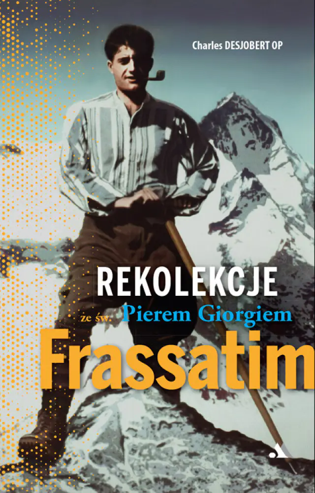 Książka - Rekolekcje ze św. Pierem Giorgiem Frassatim