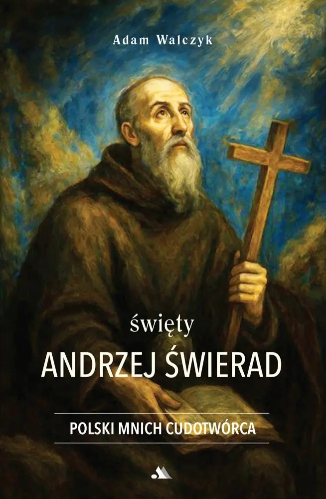 Książka - Święty Andrzej Świerad. Polski Mnich Cudotwórca