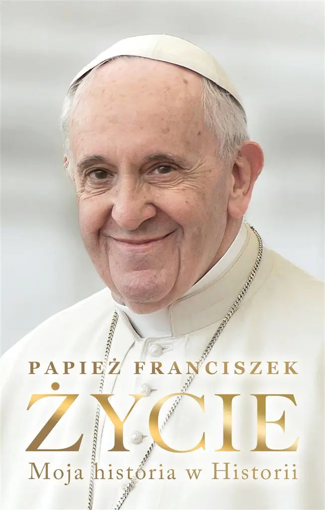 Papież Franciszek. Życie. Moja historia w Historii