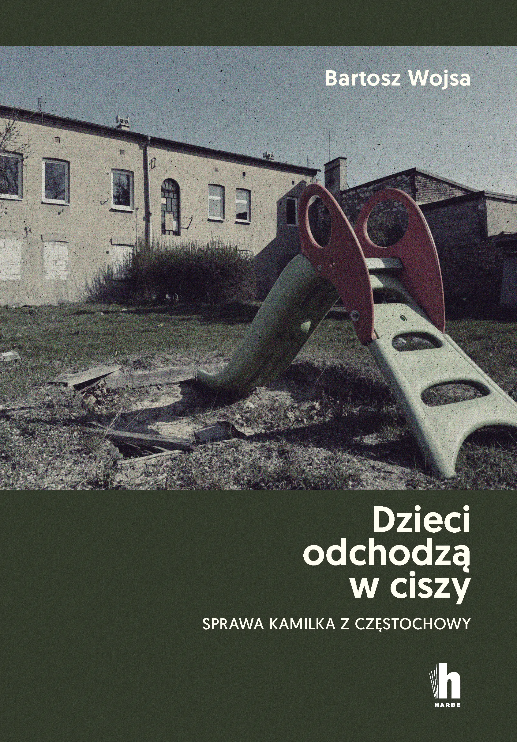 Książka - Dzieci odchodzą w ciszy. Sprawa Kamilka z Częstochowy