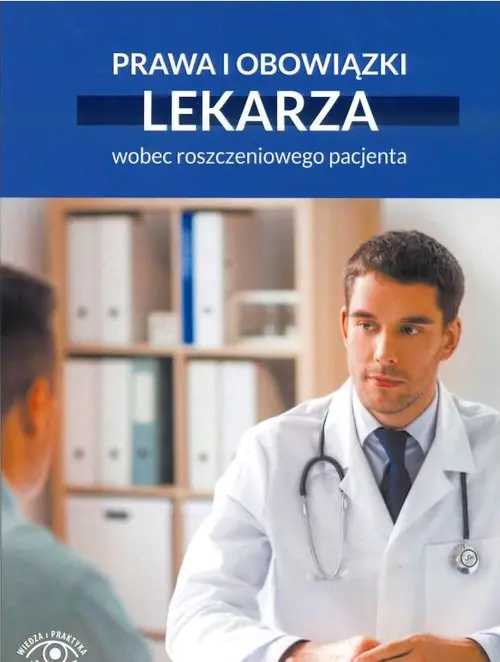 Książka - Prawa i obowiązki lekarza wobec roszczeniowego pacjenta