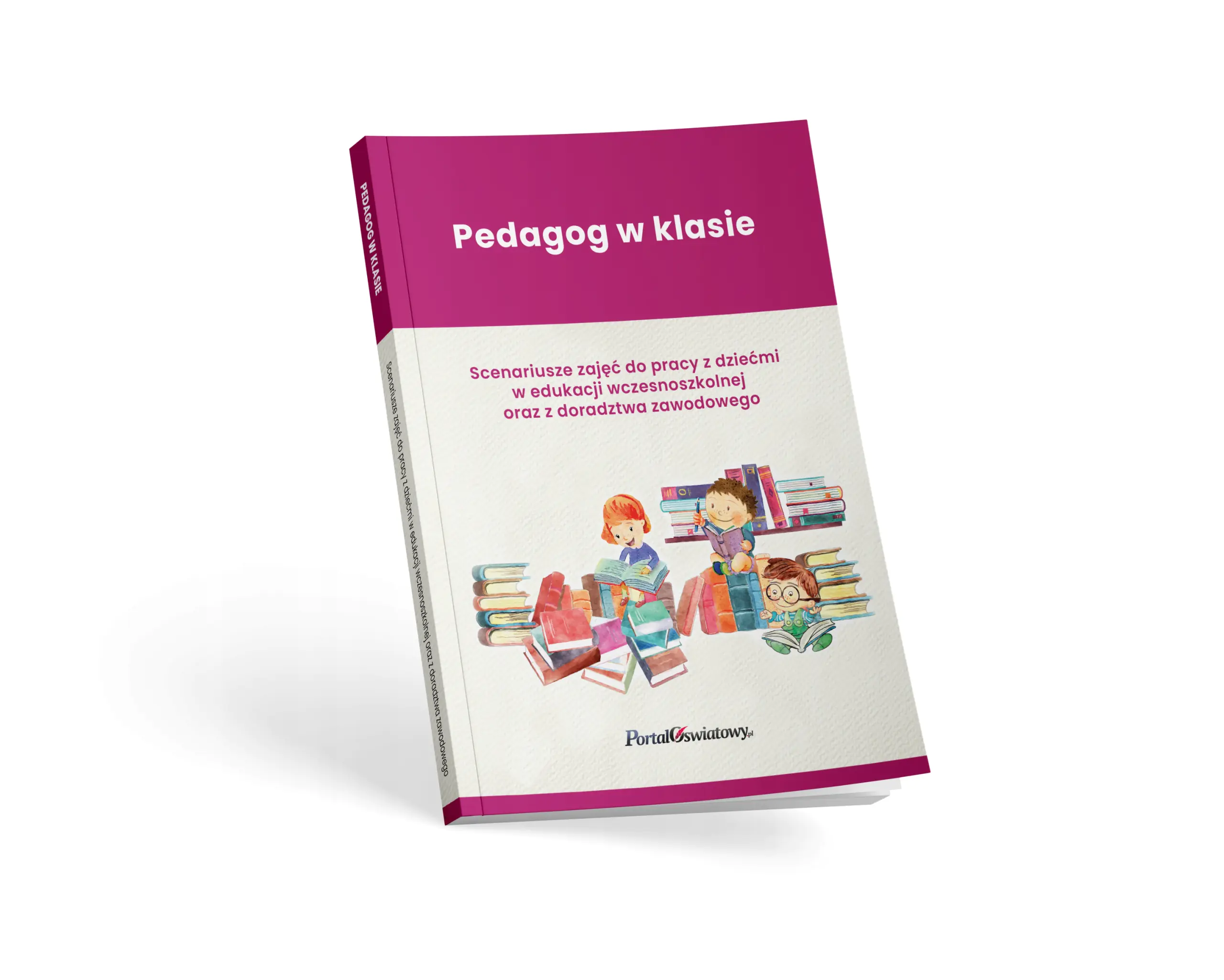 Książka - Pedagog w klasie. Scenariusze zajęć do pracy z dziećmi w edukacji wczesnoszkolnej oraz z doradztwa zawodowego