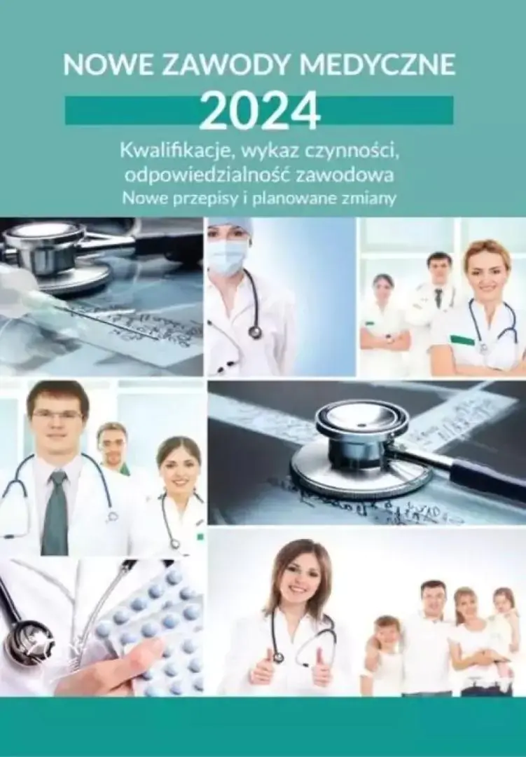 Książka - Nowe zawody medyczne 2024. Kwalifikacje, wykaz czynności, odpowiedzialność zawodowa