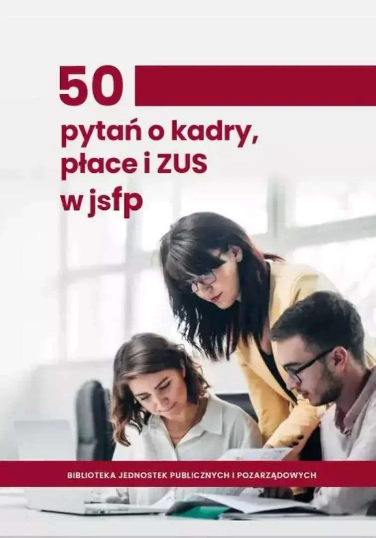 Książka - 50 pytań o kadry, płace i ZUS w jednostkach sektora finansów publicznych