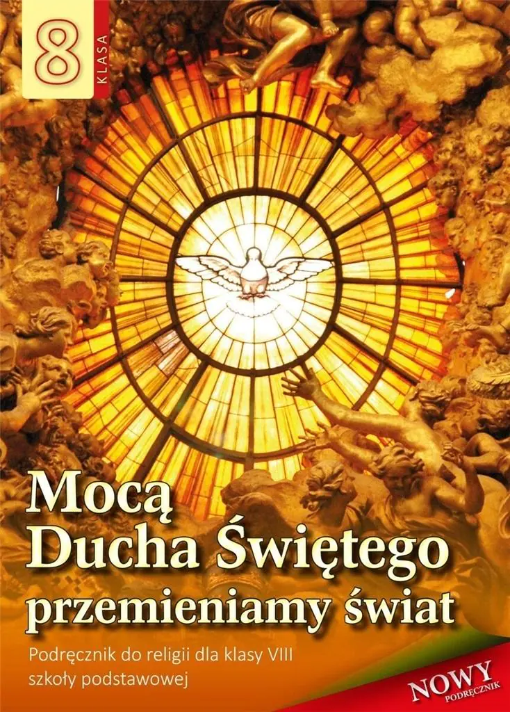 Książka - Mocą Ducha Świętego przemieniamy świat. Podręcznik. Religia. Szkoła podstawowa. Klasa 8