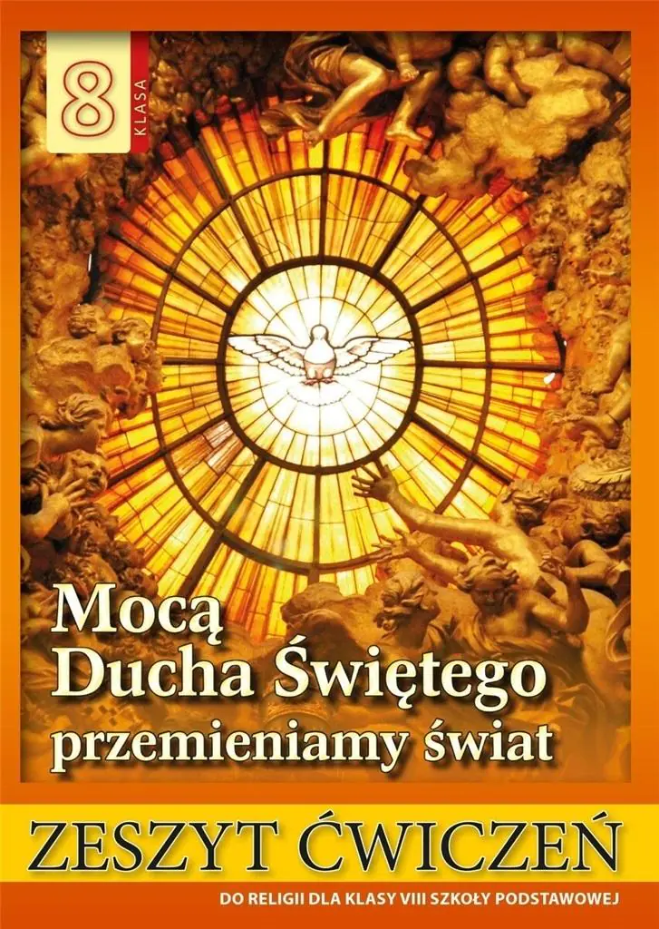 Książka - Religia. Mocą Ducha Świętego przemieniamy świat. Zeszyt ćwiczeń. Klasa 8