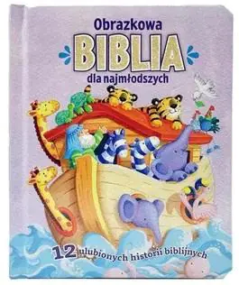 Książka - Obrazkowa Biblia dla najmłodszych. 12 ulubionych historii biblijnych