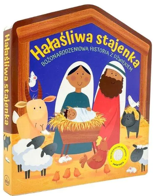 Książka - Hałaśliwa stajenka. Bożonarodzeniowa historia z dźwiękiem