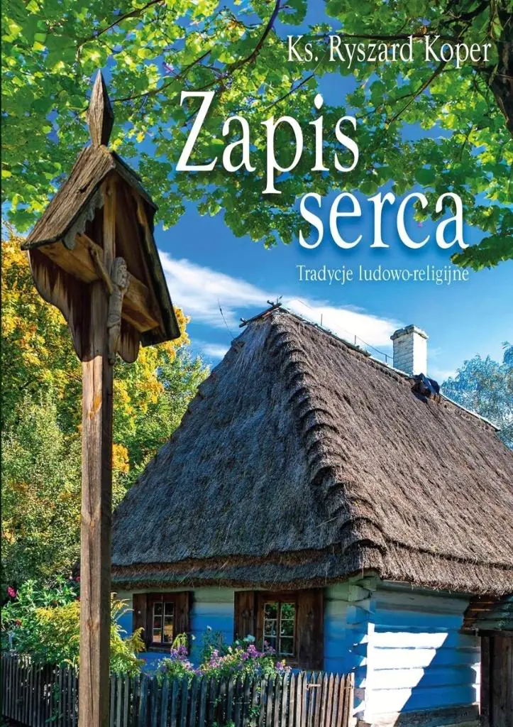 Książka - Zapis serca. Tradycje ludowo-religijne