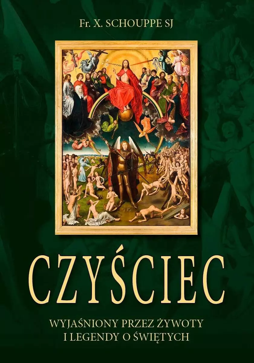 Książka - Czyściec wyjaśniony przez żywoty i legendy o...