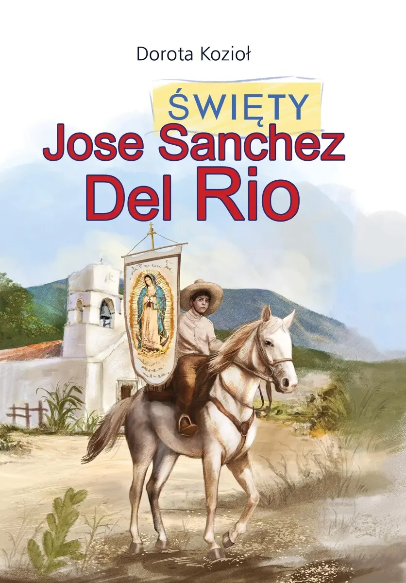 Książka - Święty Jose Sanchez Del Rio