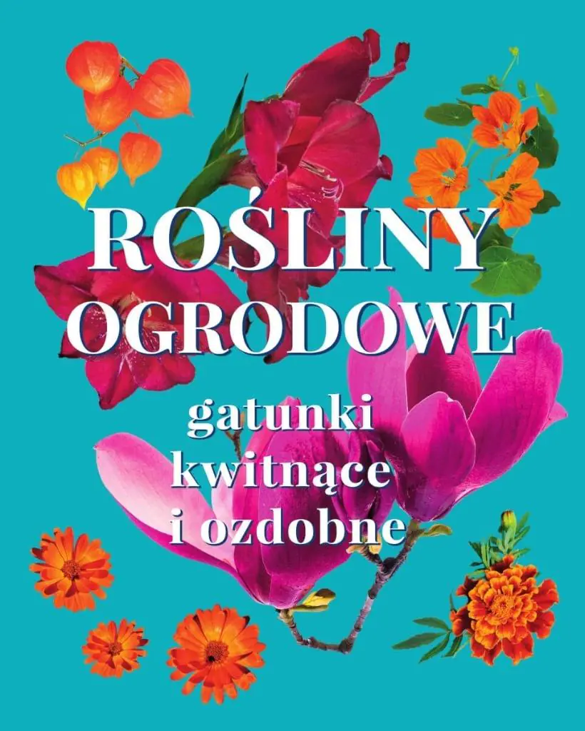 Książka - Rośliny ogrodowe. Gatunki kwitnące i ozdobne