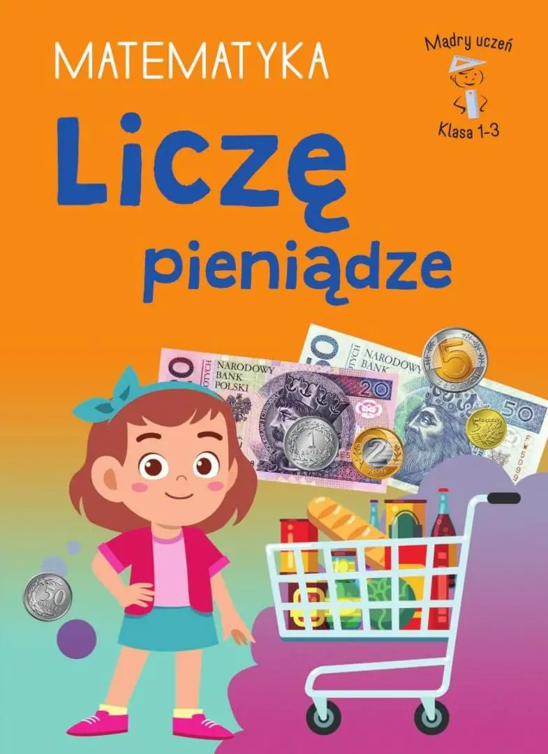 Książka - Mądry uczeń. Matematyka. Klasa 1-3. Liczę pieniądze